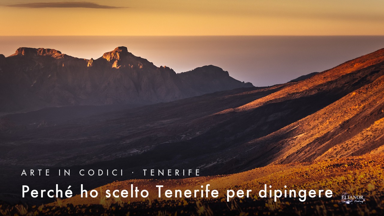 Perché ho scelto Tenerife per dipingere